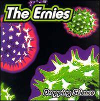 The Ernies : Dropping Science